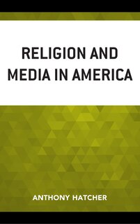 Front cover_Religion And Media In America