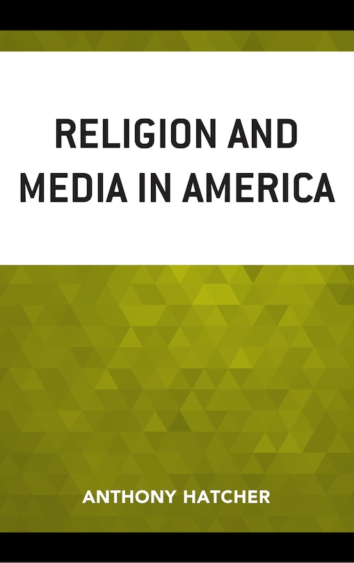 Front cover_Religion And Media In America