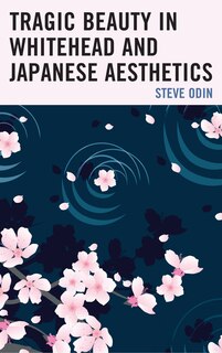 Tragic Beauty In Whitehead And Japanese Aesthetics