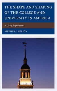 Couverture_The Shape and Shaping of the College and University in America