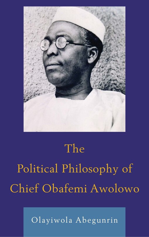 Couverture_The Political Philosophy Of Chief Obafemi Awolowo