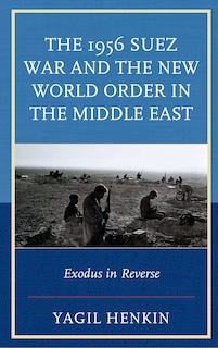 Front cover_The 1956 Suez War and the New World Order in the Middle East