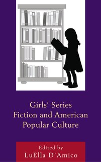 Couverture_Girls' Series Fiction And American Popular Culture