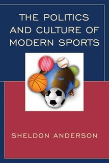 Front cover_The Politics and Culture of Modern Sports
