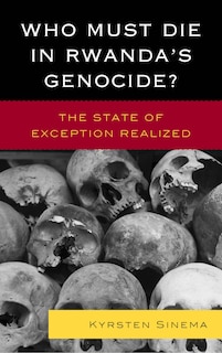 Front cover_Who Must Die In Rwanda's Genocide?