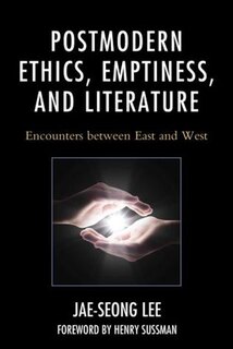 Front cover_Postmodern Ethics, Emptiness, And Literature