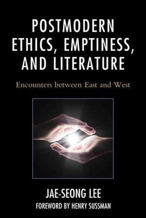 Front cover_Postmodern Ethics, Emptiness, And Literature