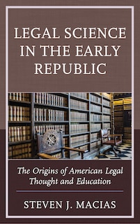 Front cover_Legal Science In The Early Republic
