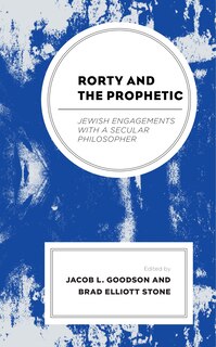 Front cover_Rorty And The Prophetic