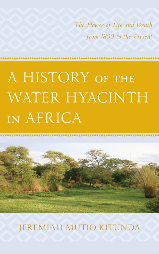 Front cover_A History of the Water Hyacinth in Africa