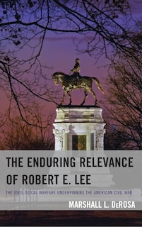 Front cover_The Enduring Relevance of Robert E. Lee