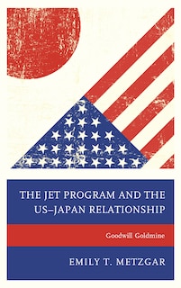 Front cover_The JET Program and the US–Japan Relationship