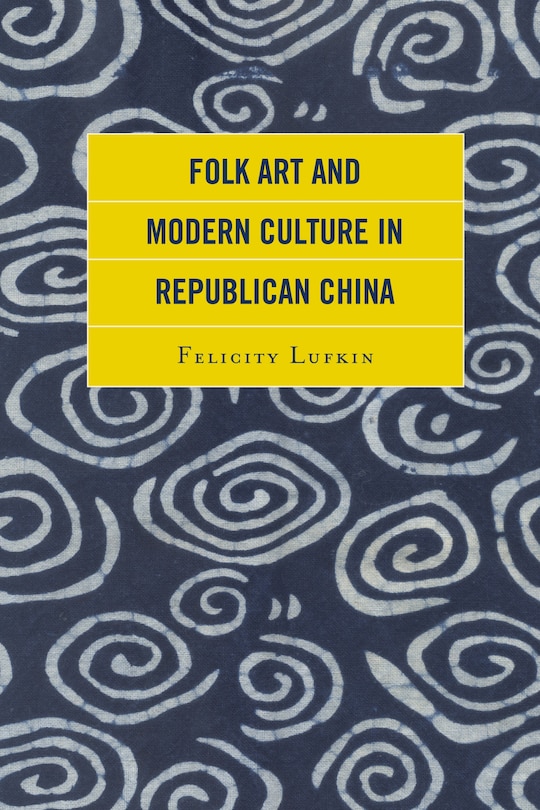 Couverture_Folk Art And Modern Culture In Republican China