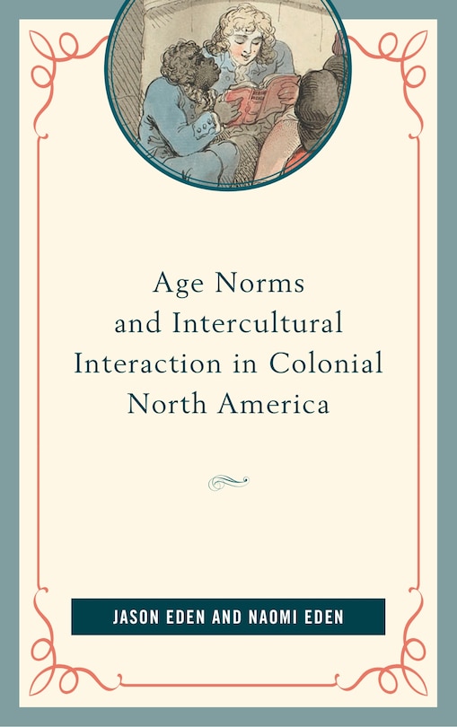 Couverture_Age Norms And Intercultural Interaction In Colonial North America