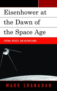 Front cover_Eisenhower At The Dawn Of The Space Age