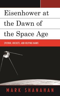 Front cover_Eisenhower At The Dawn Of The Space Age