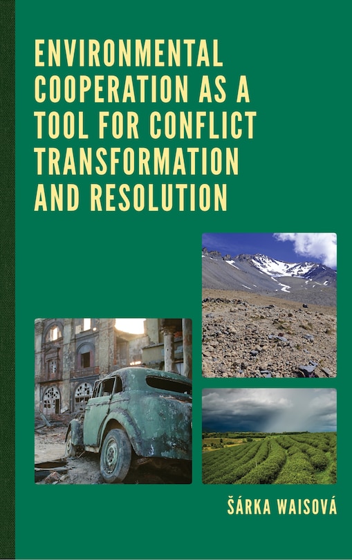 Front cover_Environmental Cooperation As A Tool For Conflict Transformation And Resolution