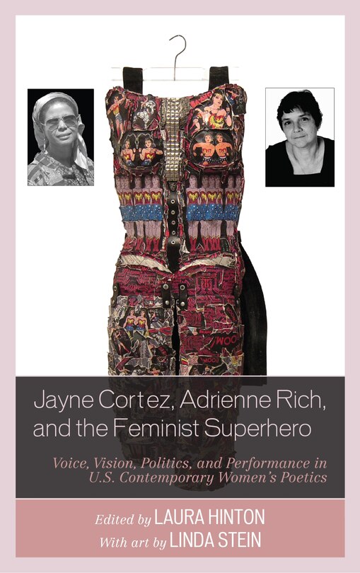 Front cover_Jayne Cortez, Adrienne Rich, And The Feminist Superhero