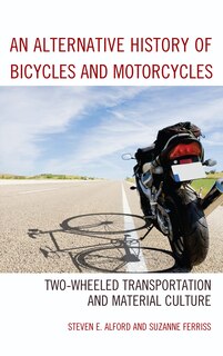 Couverture_An Alternative History of Bicycles and Motorcycles