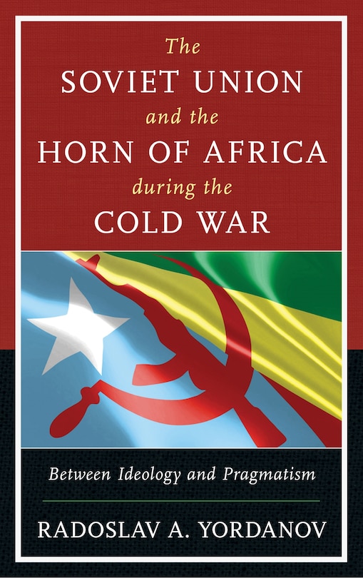 Couverture_The Soviet Union and the Horn of Africa during the Cold War