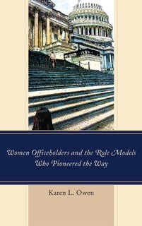 Front cover_Women Officeholders And The Role Models Who Pioneered The Way
