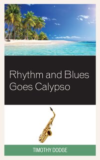 Front cover_Rhythm and Blues Goes Calypso