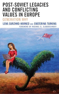 Couverture_Post-soviet Legacies And Conflicting Values In Europe