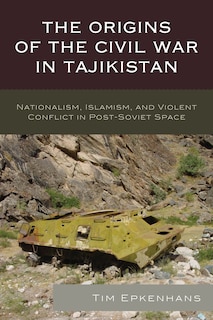Couverture_The Origins Of The Civil War In Tajikistan