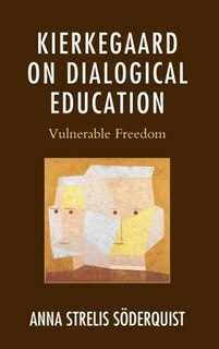 Front cover_Kierkegaard On Dialogical Education
