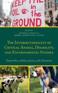 Front cover_The Intersectionality of Critical Animal, Disability, and Environmental Studies