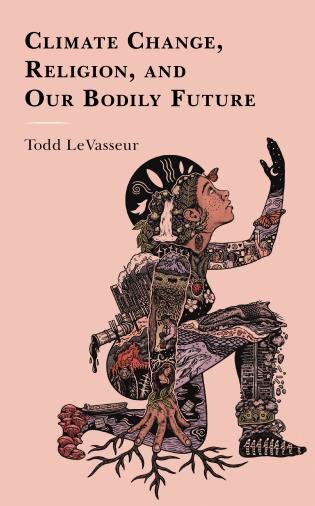Front cover_Climate Change, Religion, and our Bodily Future