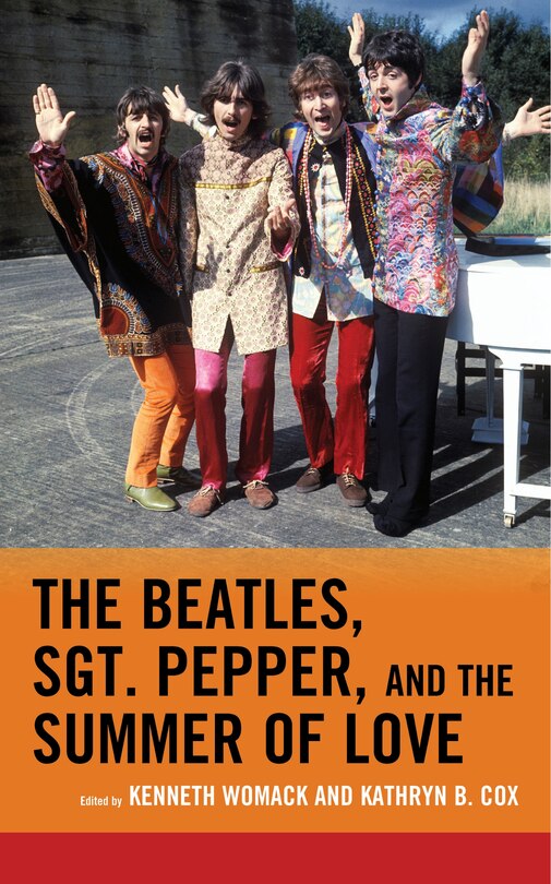 Couverture_The Beatles, Sgt. Pepper, and the Summer of Love