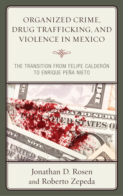 Front cover_Organized Crime, Drug Trafficking, And Violence In Mexico