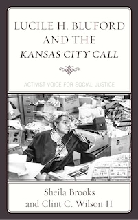 Front cover_Lucile H. Bluford And The Kansas City Call