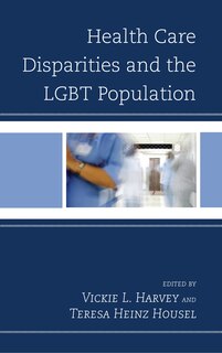 Front cover_Health Care Disparities And The Lgbt Population