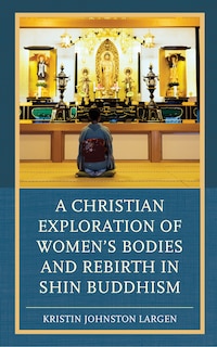 Couverture_A Christian Exploration of Women's Bodies and Rebirth in Shin Buddhism