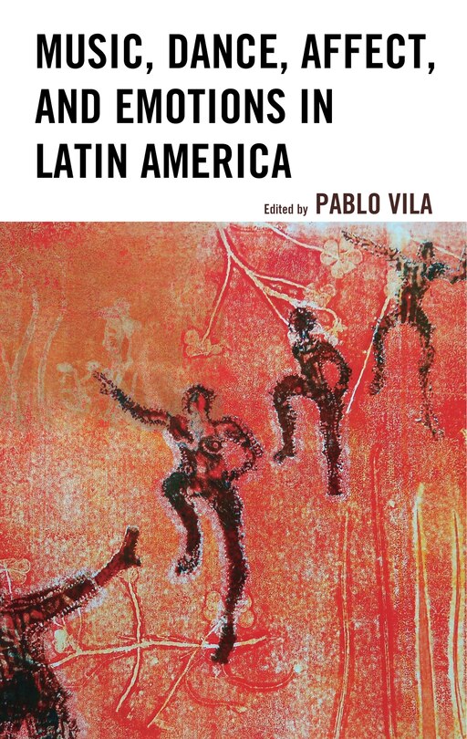 Front cover_Music, Dance, Affect, And Emotions In Latin America