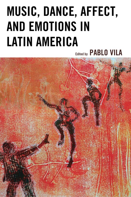 Front cover_Music, Dance, Affect, And Emotions In Latin America