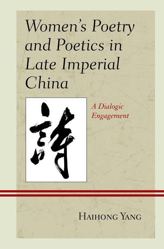 Couverture_Women's Poetry And Poetics In Late Imperial China