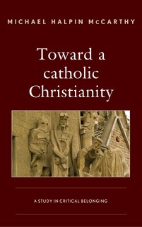 Couverture_Toward A Catholic Christianity