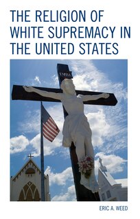 Front cover_The Religion of White Supremacy in the United States