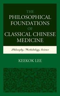 Couverture_The Philosophical Foundations of Classical Chinese Medicine