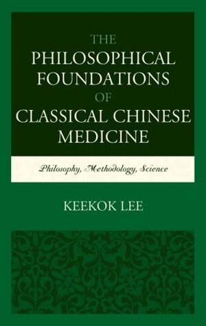 Couverture_The Philosophical Foundations of Classical Chinese Medicine