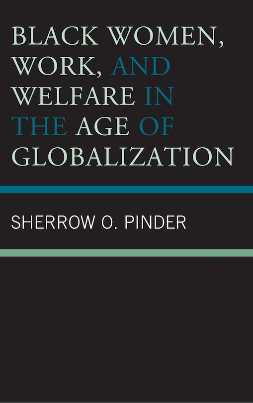 Couverture_Black Women, Work, And Welfare In The Age Of Globalization