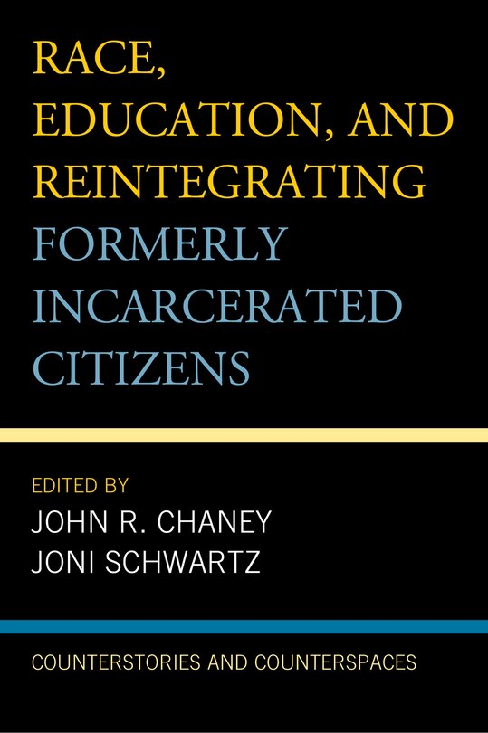 Front cover_Race, Education, And Reintegrating Formerly Incarcerated Citizens