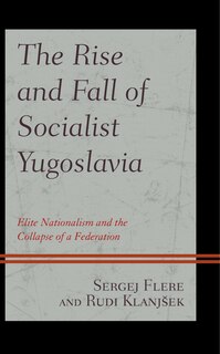 Front cover_The Rise And Fall Of Socialist Yugoslavia