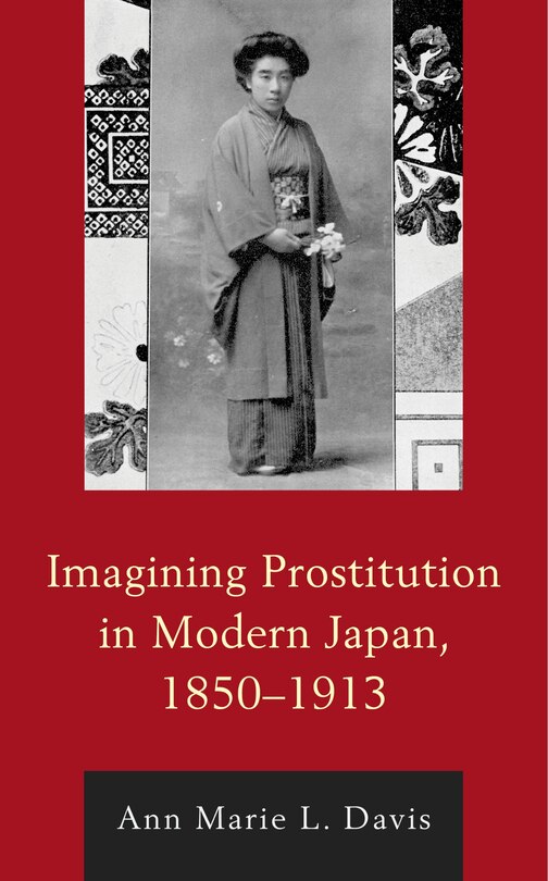 Front cover_Imagining Prostitution in Modern Japan, 1850–1913