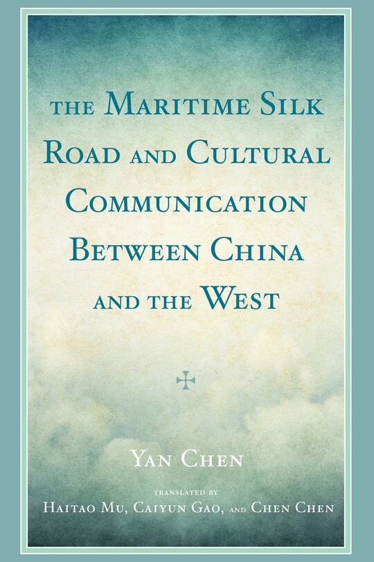 Front cover_The Maritime Silk Road And Cultural Communication Between China And The West