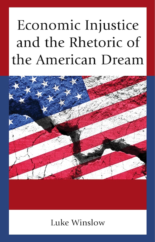 Economic Injustice And The Rhetoric Of The American Dream