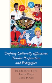 Front cover_Crafting Culturally Efficacious Teacher Preparation And Pedagogies